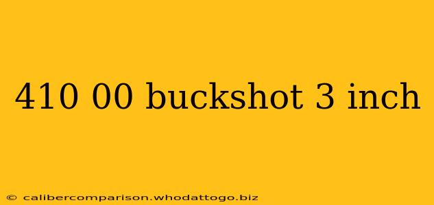 410 00 buckshot 3 inch