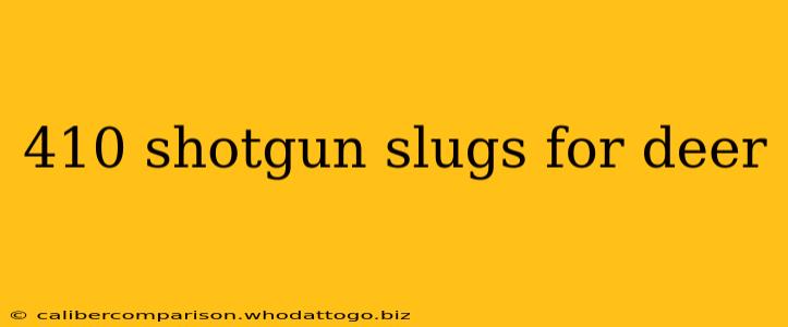 410 shotgun slugs for deer