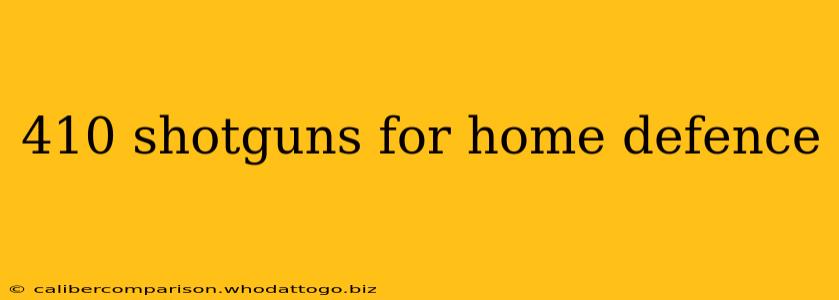 410 shotguns for home defence