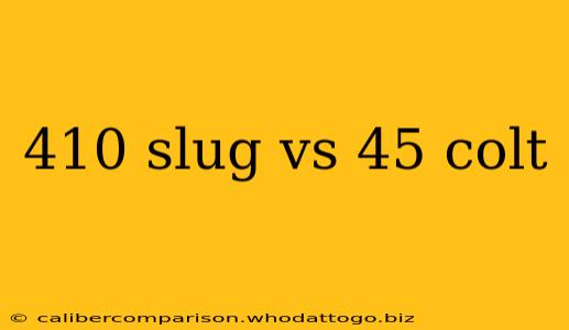 410 slug vs 45 colt