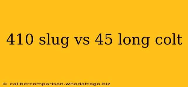 410 slug vs 45 long colt