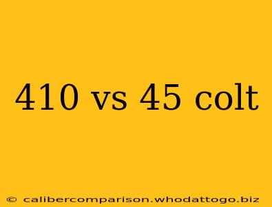 410 vs 45 colt