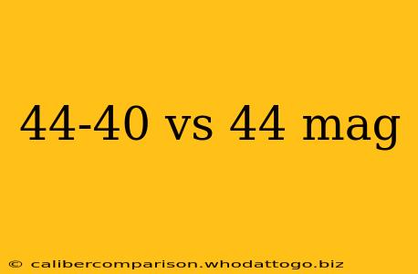 44-40 vs 44 mag