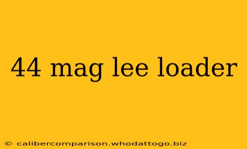 44 mag lee loader