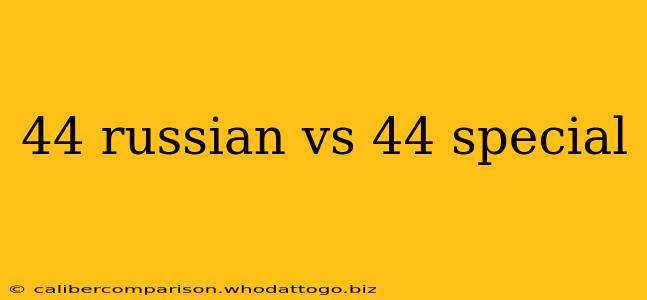 44 russian vs 44 special