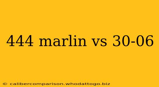 444 marlin vs 30-06