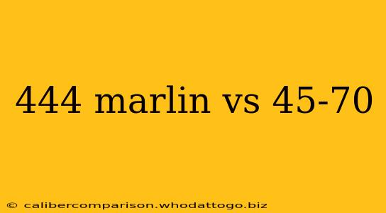 444 marlin vs 45-70