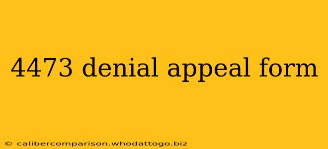 4473 denial appeal form