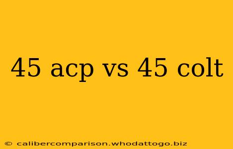 45 acp vs 45 colt