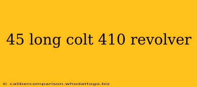 45 long colt 410 revolver