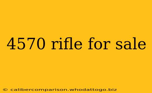 4570 rifle for sale