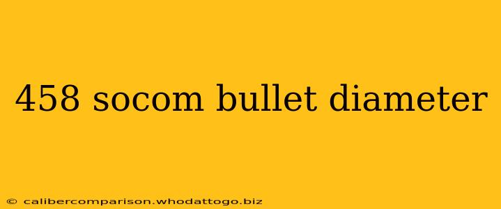 458 socom bullet diameter