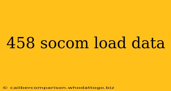 458 socom load data