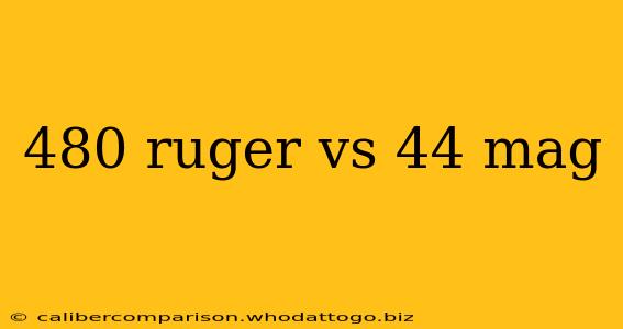 480 ruger vs 44 mag