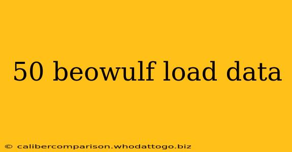 50 beowulf load data