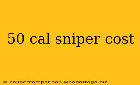 50 cal sniper cost