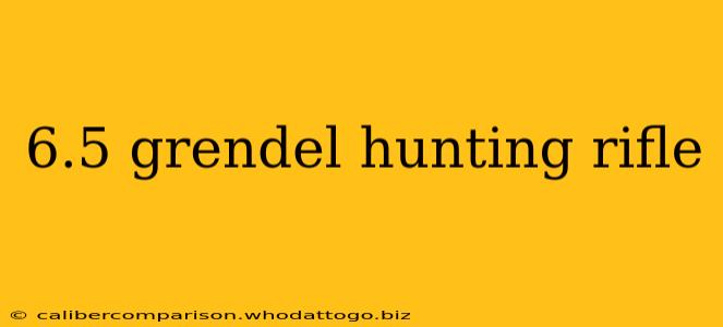 6.5 grendel hunting rifle