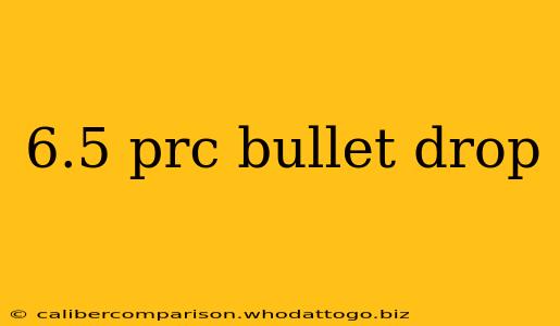 6.5 prc bullet drop