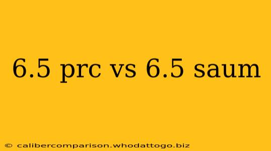 6.5 prc vs 6.5 saum