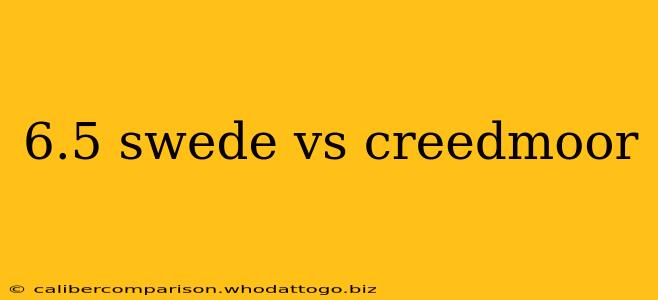 6.5 swede vs creedmoor