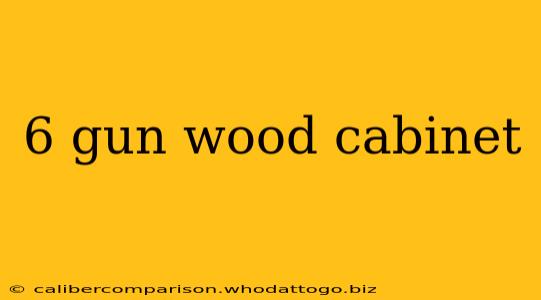 6 gun wood cabinet