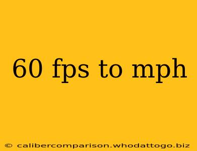 60 fps to mph