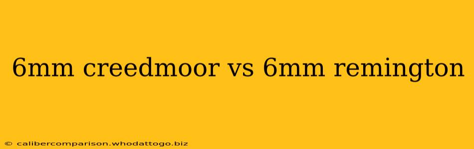 6mm creedmoor vs 6mm remington