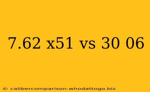 7.62 x51 vs 30 06