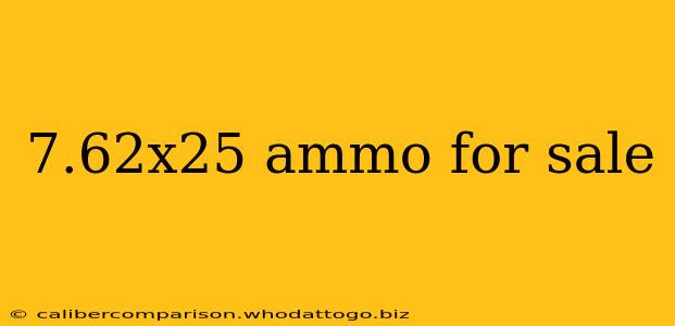 7.62x25 ammo for sale