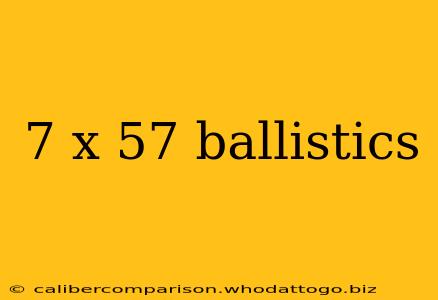 7 x 57 ballistics