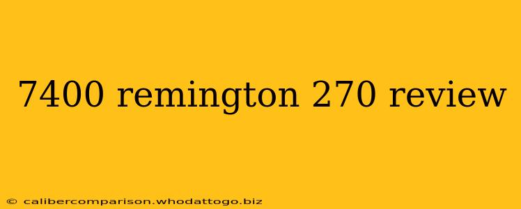 7400 remington 270 review