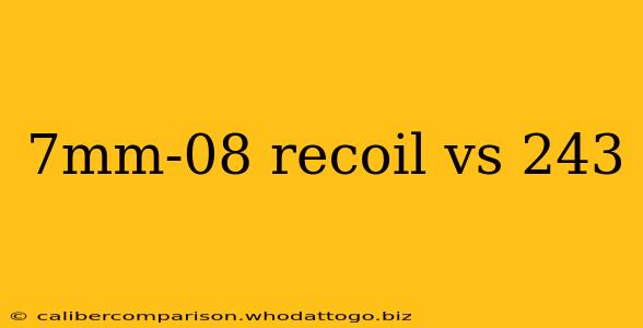 7mm-08 recoil vs 243