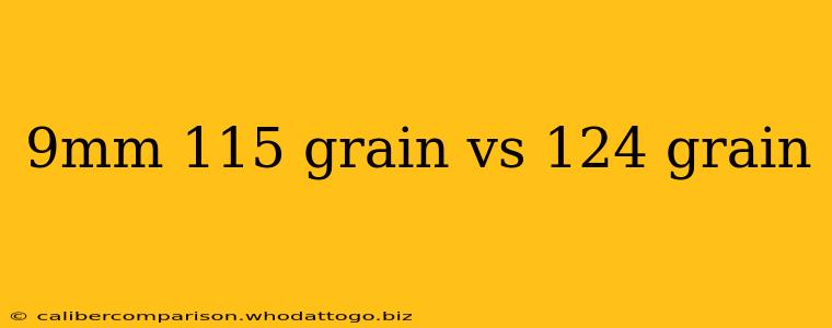 9mm 115 grain vs 124 grain