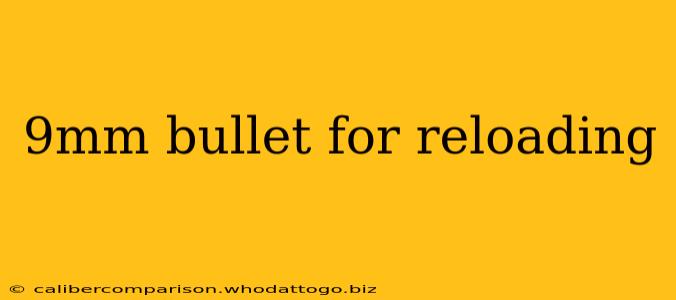 9mm bullet for reloading