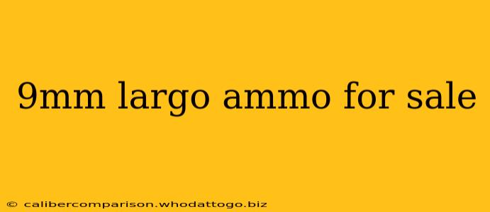 9mm largo ammo for sale