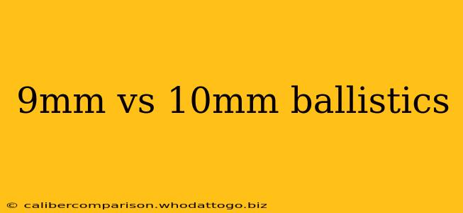 9mm vs 10mm ballistics