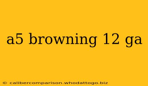 a5 browning 12 ga