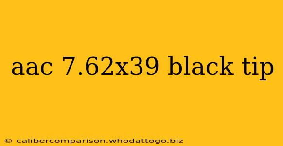 aac 7.62x39 black tip