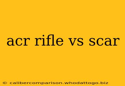 acr rifle vs scar