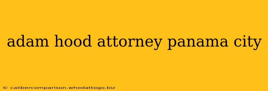 adam hood attorney panama city