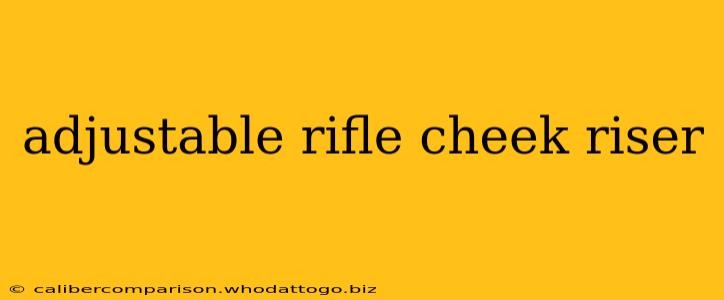 adjustable rifle cheek riser