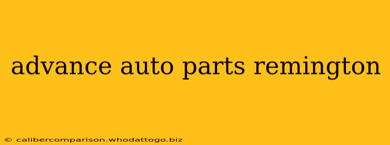 advance auto parts remington