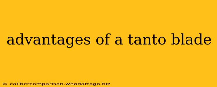 advantages of a tanto blade