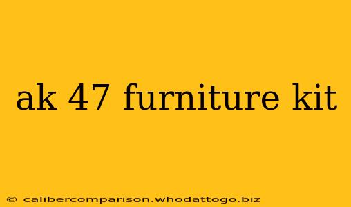 ak 47 furniture kit