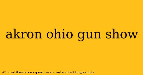 akron ohio gun show