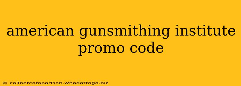 american gunsmithing institute promo code