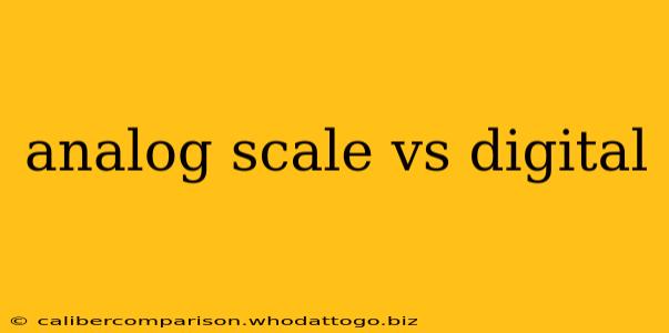 analog scale vs digital