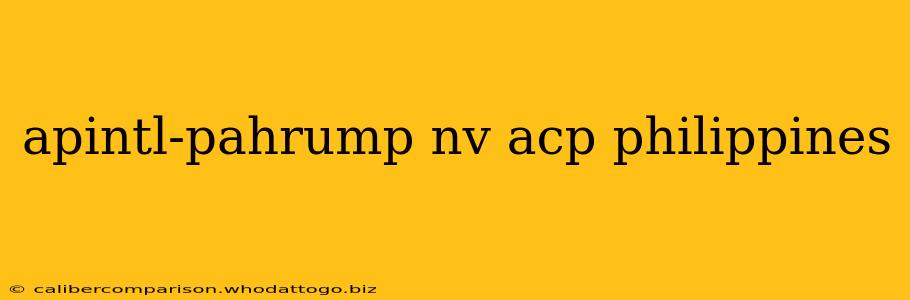 apintl-pahrump nv acp philippines