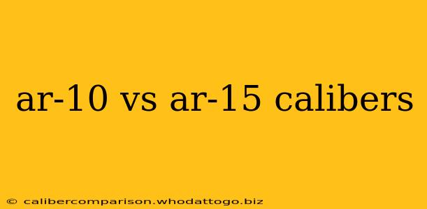 ar-10 vs ar-15 calibers