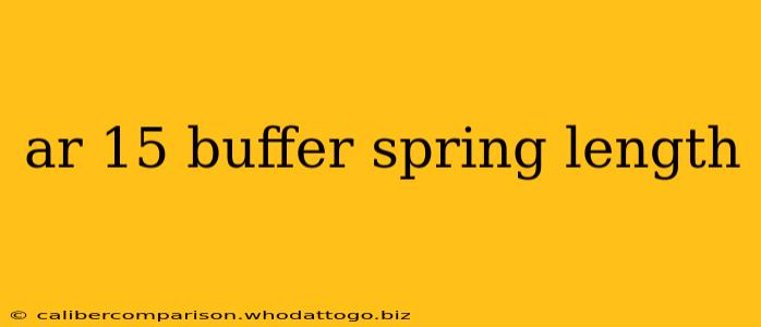 ar 15 buffer spring length